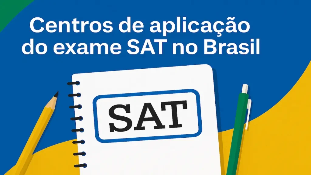 Centros de aplicação do exame SAT no Brasil Centros de aplicação do exame SAT no Brasil